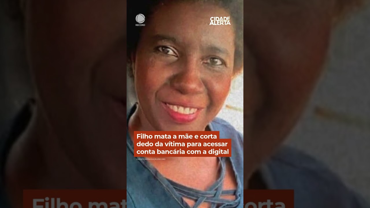 Filho mata a m&atilde;e e corta dedo da v&iacute;tima para acessar conta banc&aacute;ria com a digital #CidadeAlerta