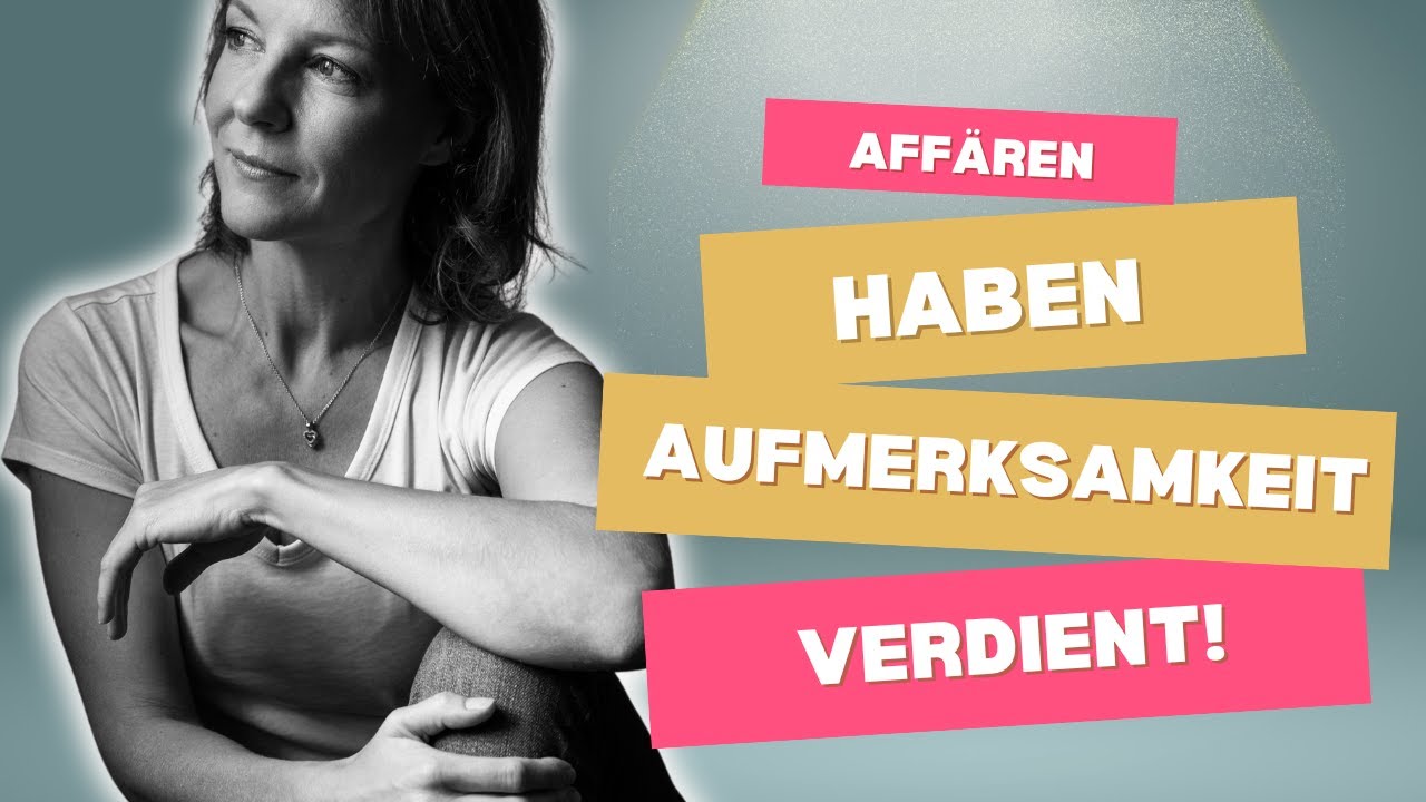 Affären brauchen Aufmerksamkeit. Deine Fragen - Meine Antworten