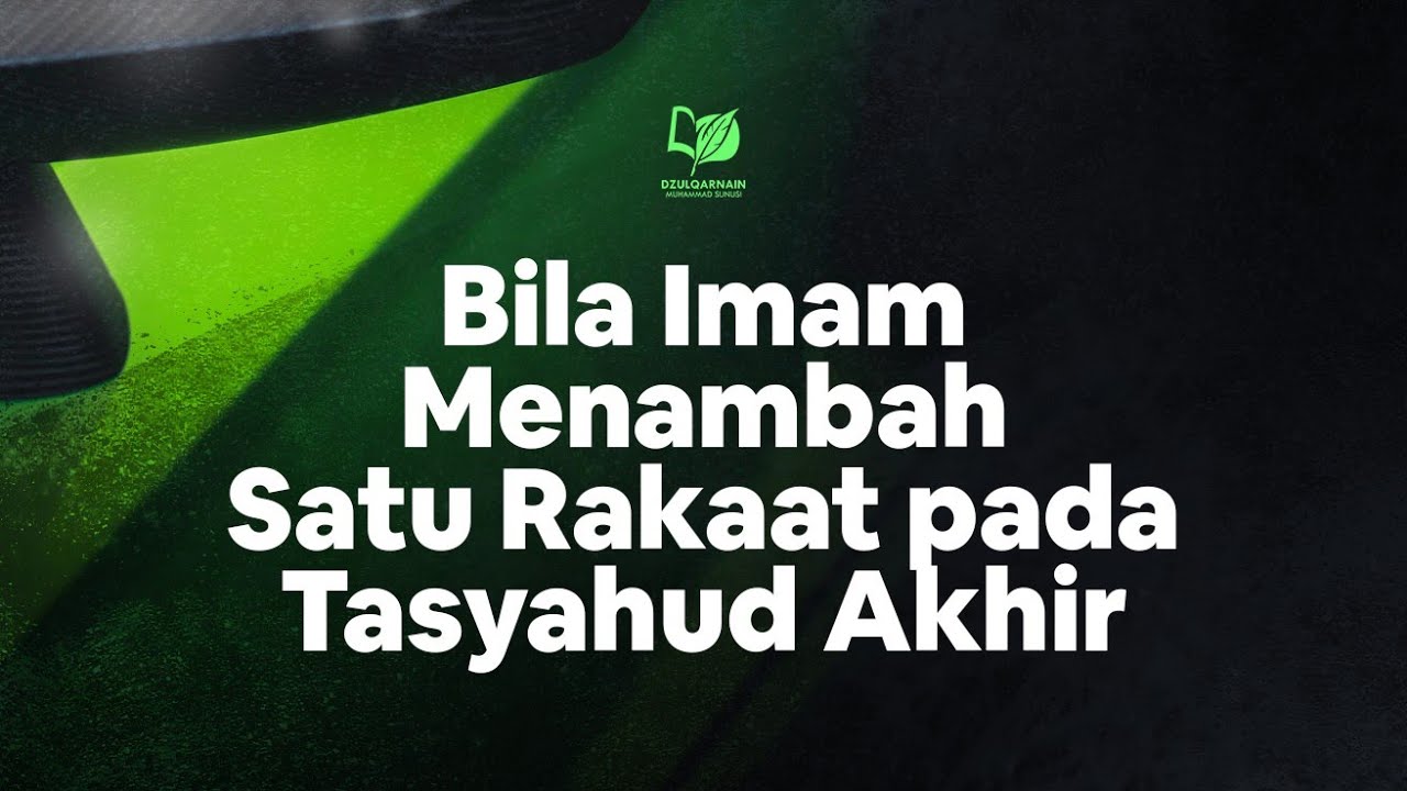 Bila Imam Menambah Satu Rakaat pada Tasyahud Akhir