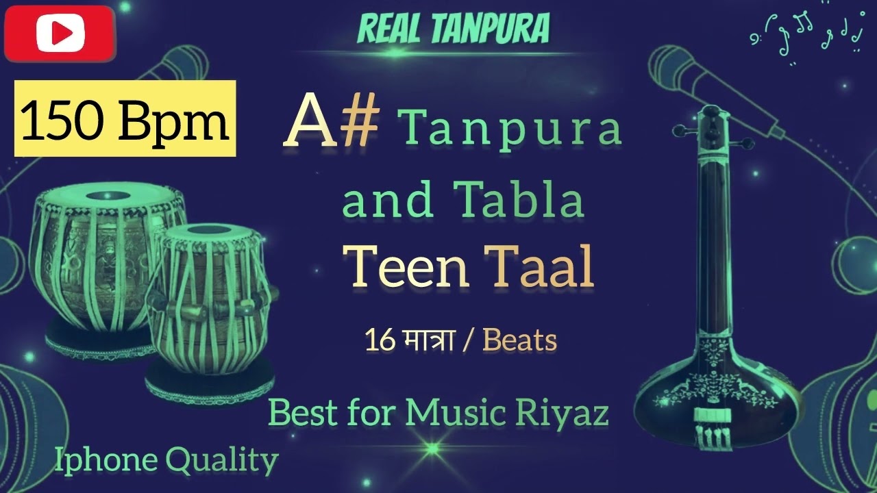 150 bpm A sharp (A#) Tanpura with Tabla (Teen Taal 150 Bpm) | Iphone Best Quality | Real Tanpura