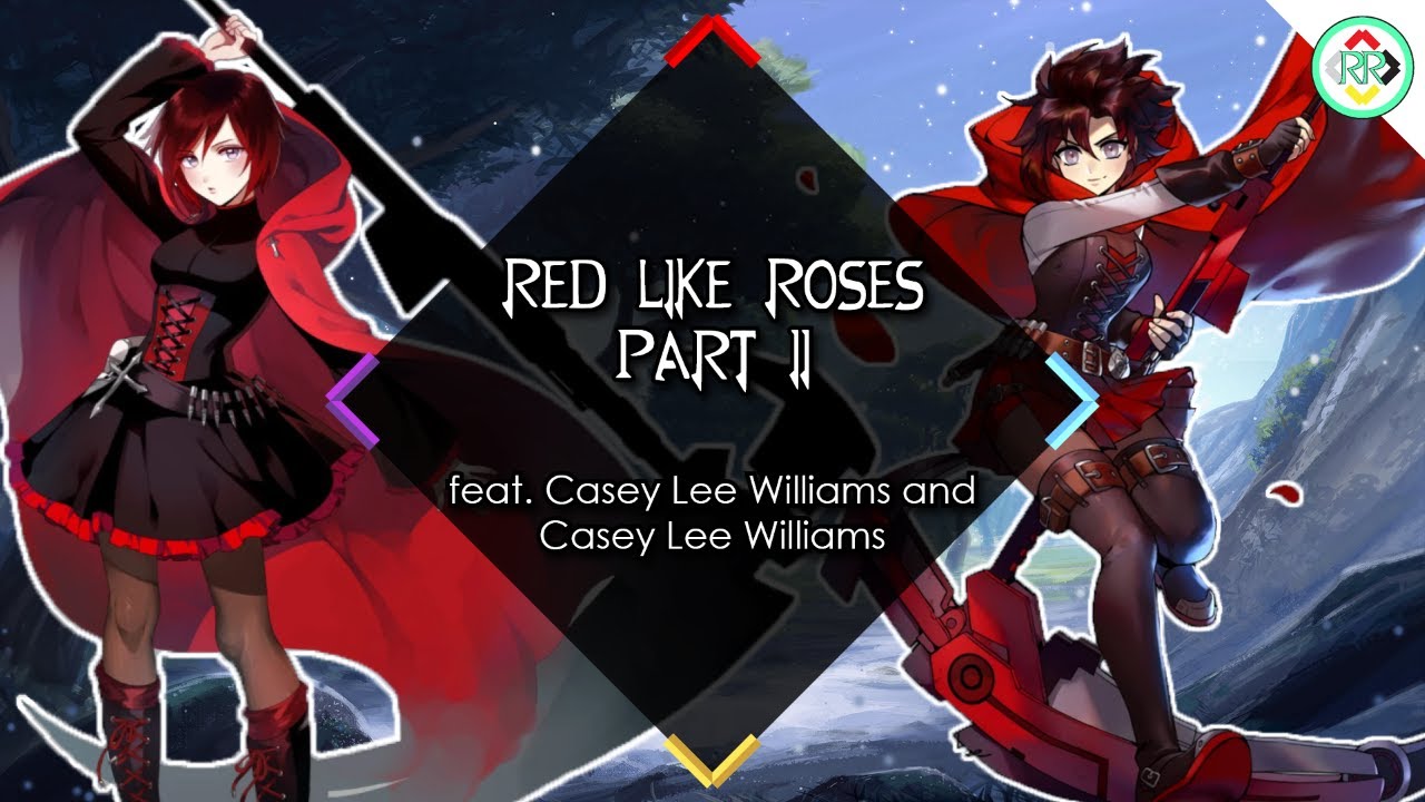 Red Like Roses, Pt.2 but it's ONLY Casey Lee Williams | RWBY Music