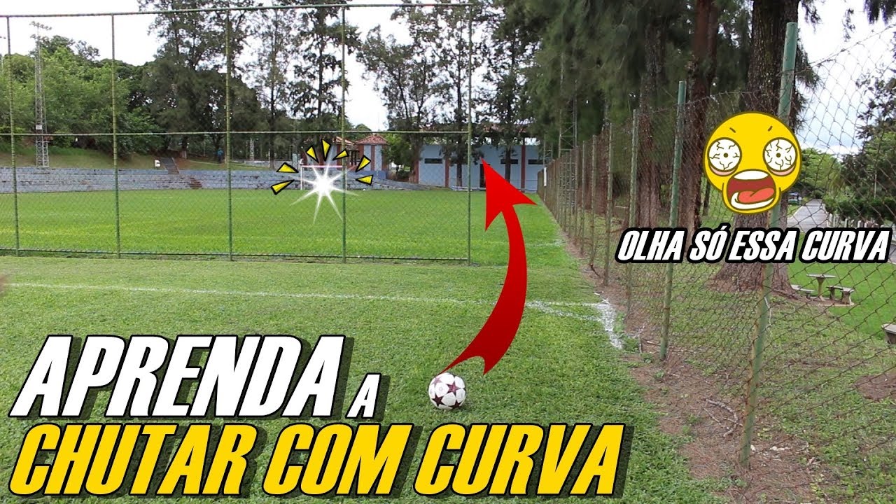 APRENDA A CHUTAR COM CURVA