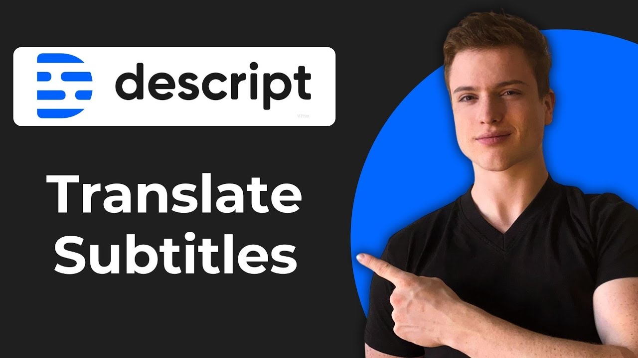 How To Translate Subtitles In Descript (2026 Guide)