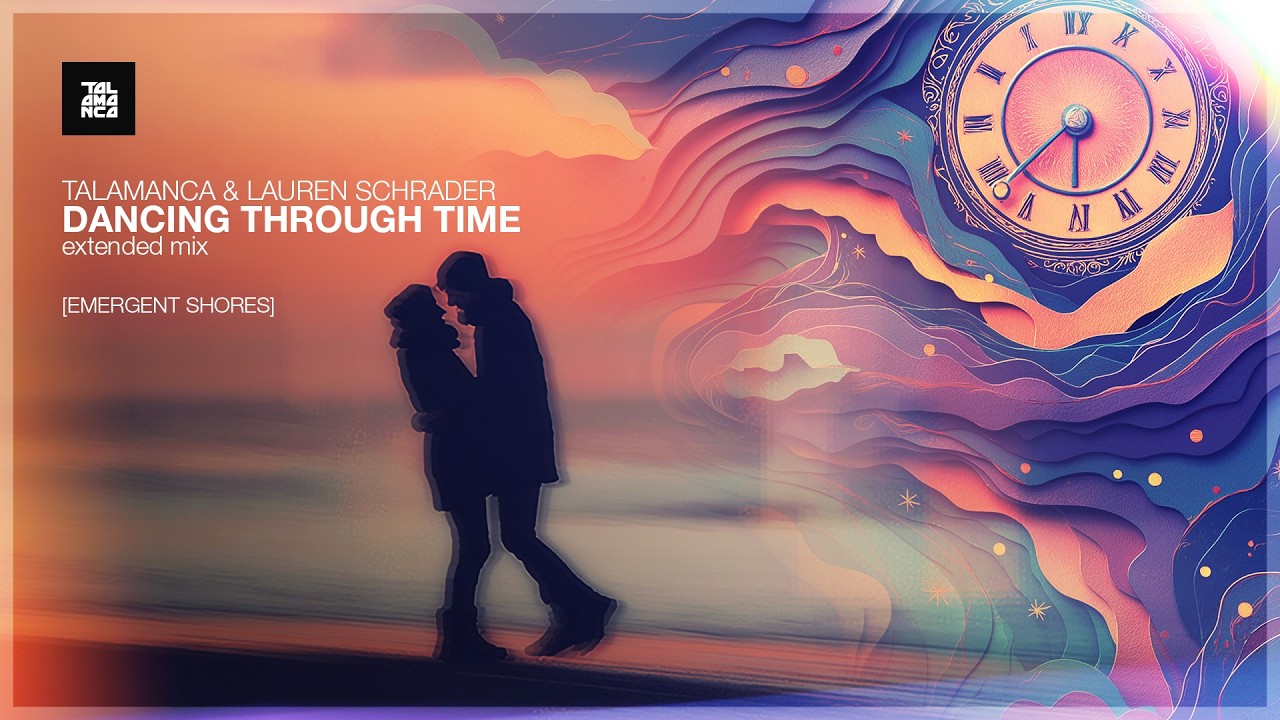 Talamanca & Lauren Schrader - Dancing Through Time
