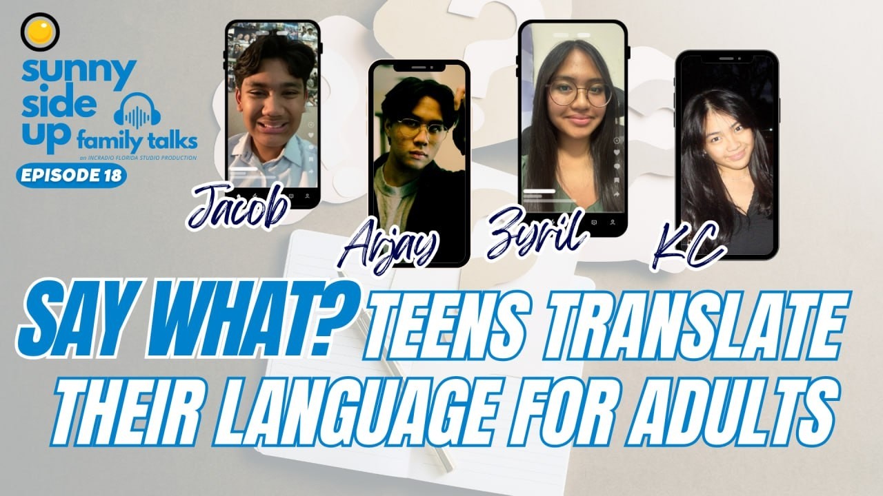 SAY WHAT? Teens Translate their Language for Adults | Sunny Side Up 🍳 Family Talks  INCRadio Florida