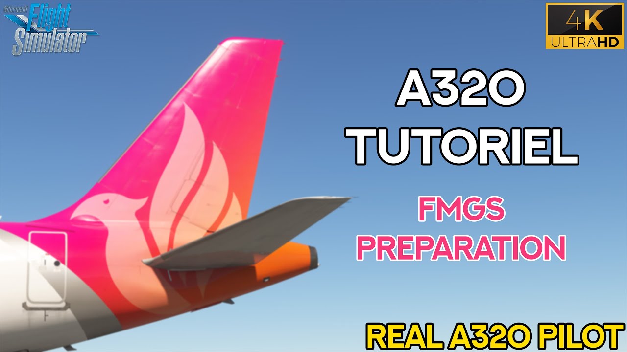 MSFS A320 Tutorial - Episode 4 : FMGS PREPARATION | REAL A320 PILOT