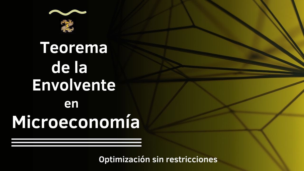 Teorema de la ENVOLVENTE aplicado a la MICROECONOMÍA