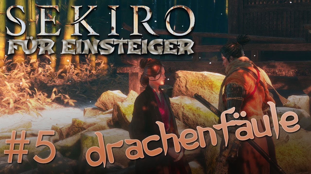 Sekiro Einsteiger-Guide #5: DRACHENF&Auml;ULE (100% Walkthrough)