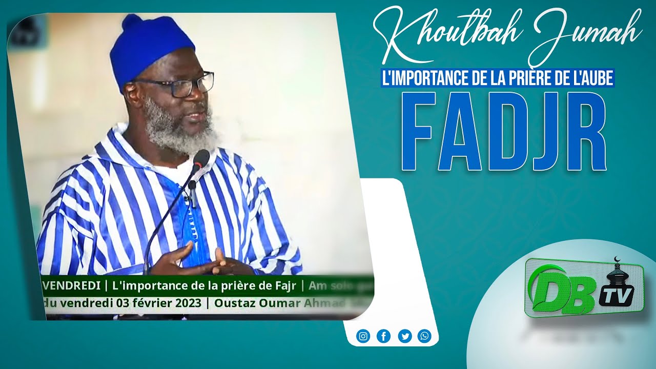 KHUTBA | L’importance de la prière de l’aube (Fadjr)| 03-02-2023 | Oustaz Oumar Ahmad SALL