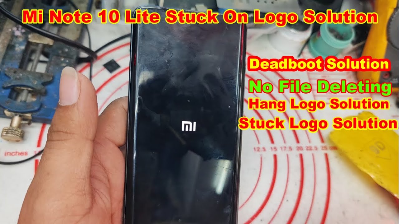 Xiaomi Mi Note 10 Lite Stuck On Hang Logo Only Solution Without Deleting File