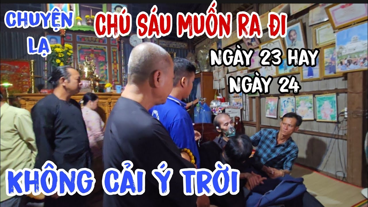 Chuyện lạ 👉 Chú Sáu Muốn ra đi ngài 23 hay 24 ( Không cải ý Trời | Châu Phú Area 51 Thiên Cấm Sơn