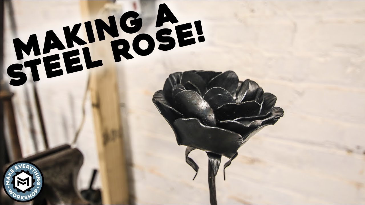 Making a Steel Rose, Without a Forge!