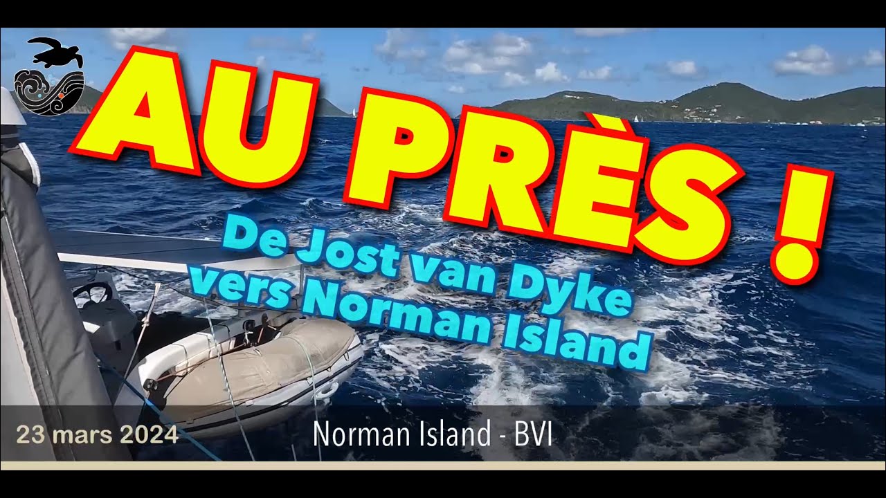 #142 - Navigation au pr&egrave;s plut&ocirc;t serr&eacute; vers Norman Island, aux BVI