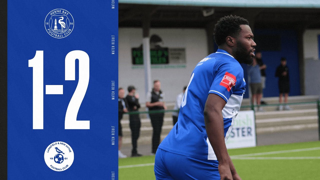 Herne Bay FC 1-2 Larkfield & New Hythe FC | Match Highlights