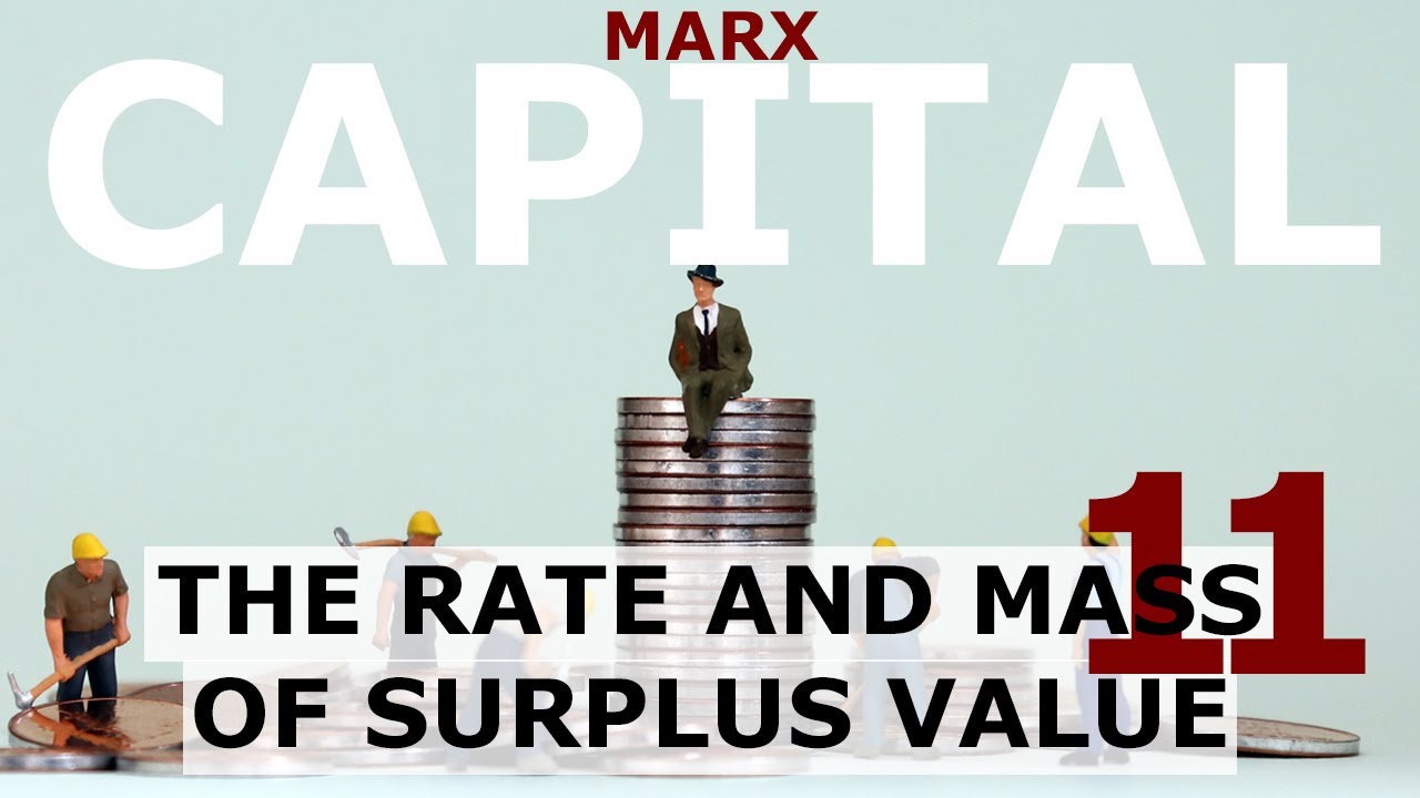 Understanding Marx's Capital Volume 1 Chapter 11 - The Rate and Mass of Surplus Value