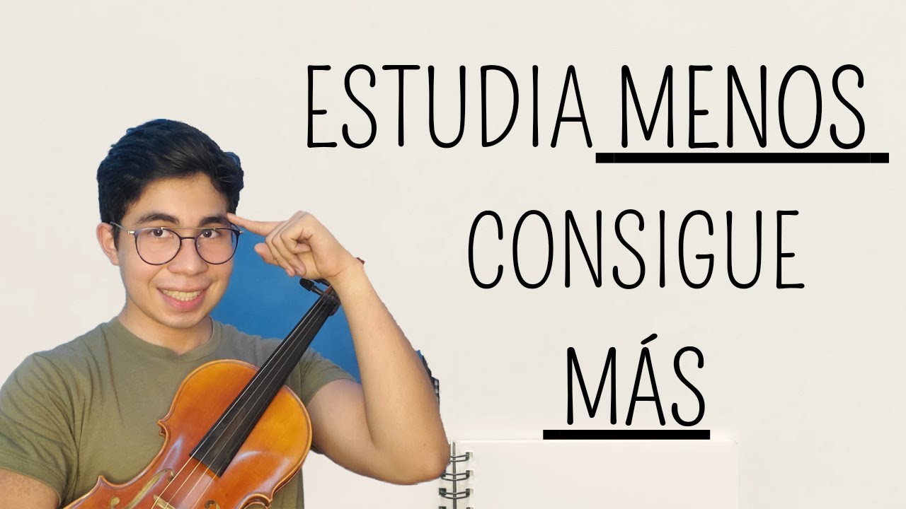 Cómo Estudiar MENOS y Tener MÁS Resultados en Violín