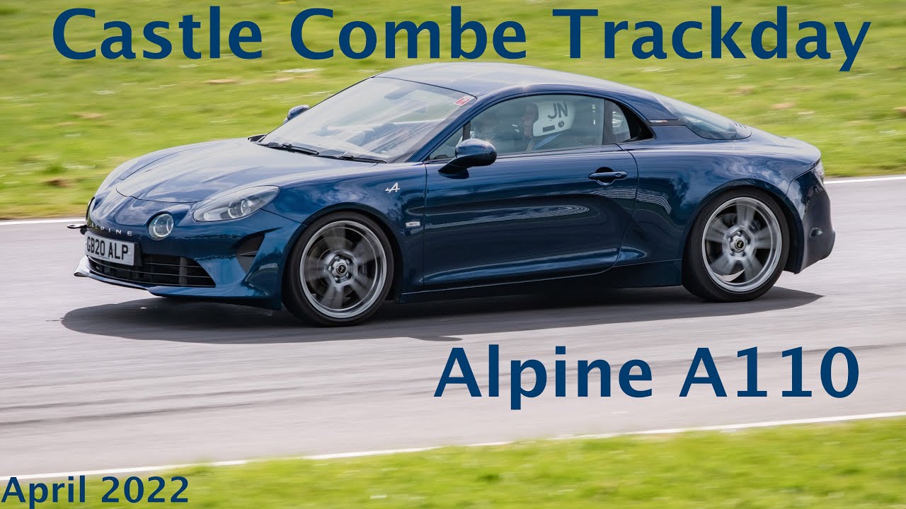 Castle Combe Track Day -  Alpine A110  - 5th April 2022