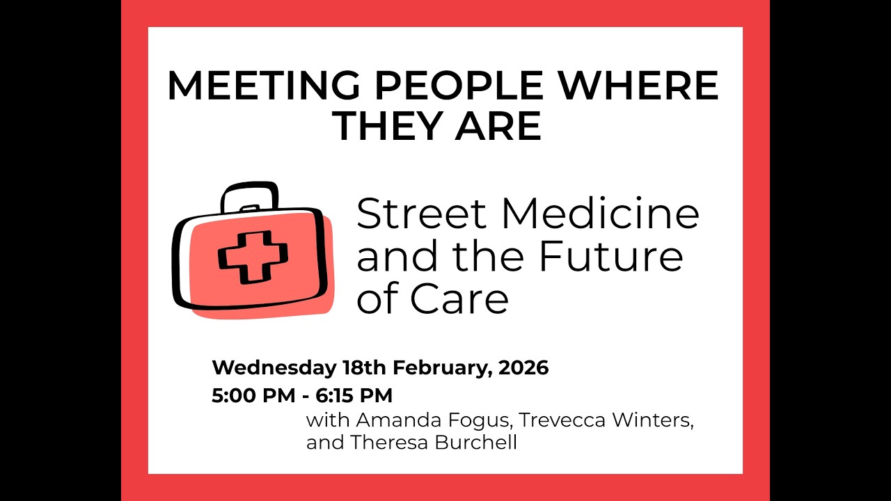 Meeting People Where They Are: Street Medicine and the Future of Care
