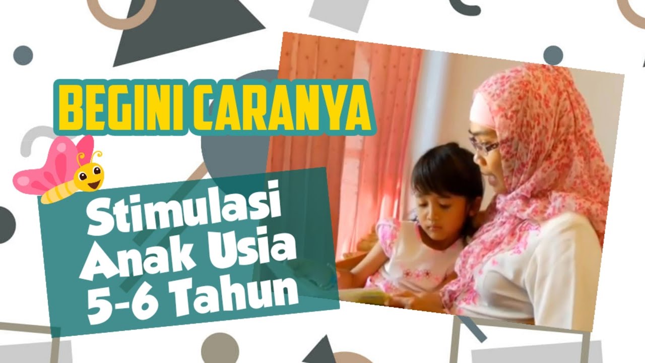 PENTING Untuk Pendidikan Anak (Stimulasi Anak Usia 5-6 Tahun)