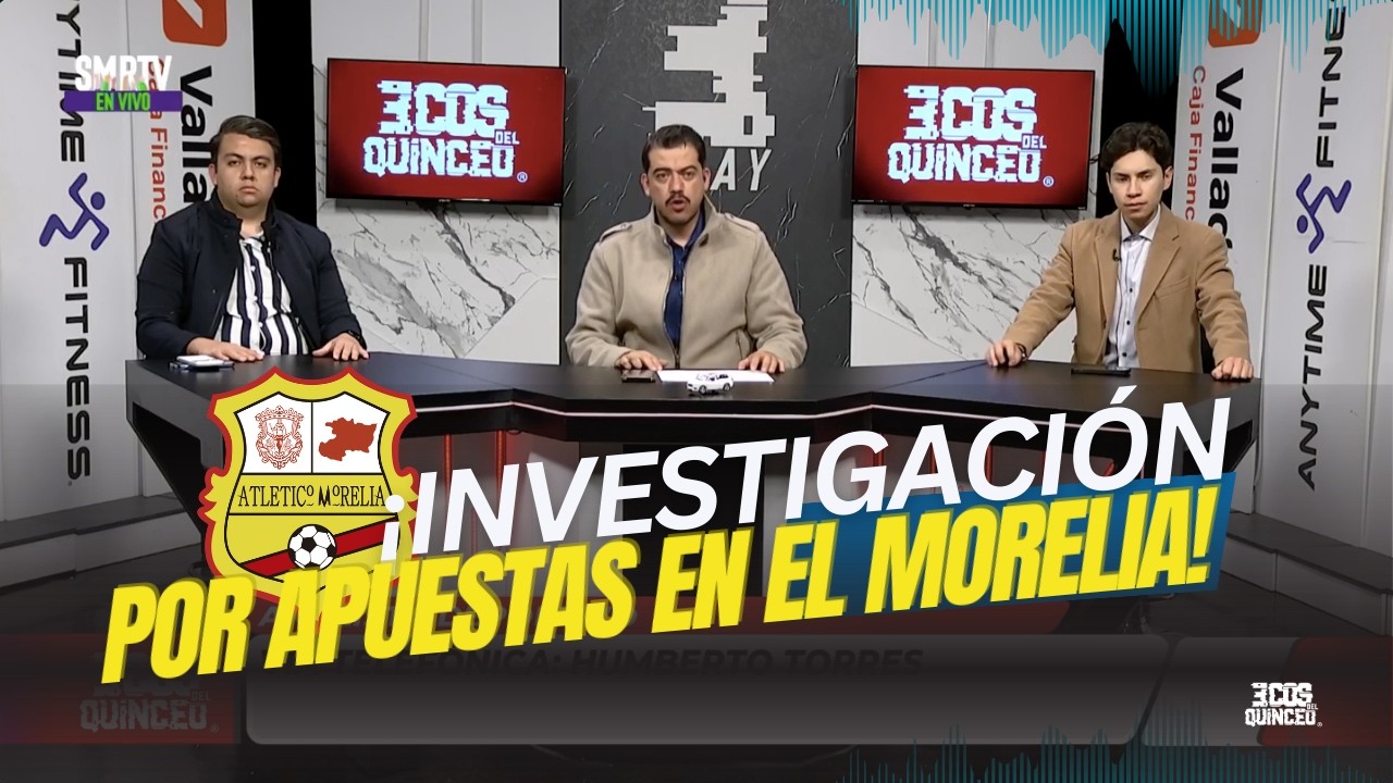 ¡INVESTIGACIÓN POR APUESTAS EN EL MORELIA! / PARTIDO COMPLETO