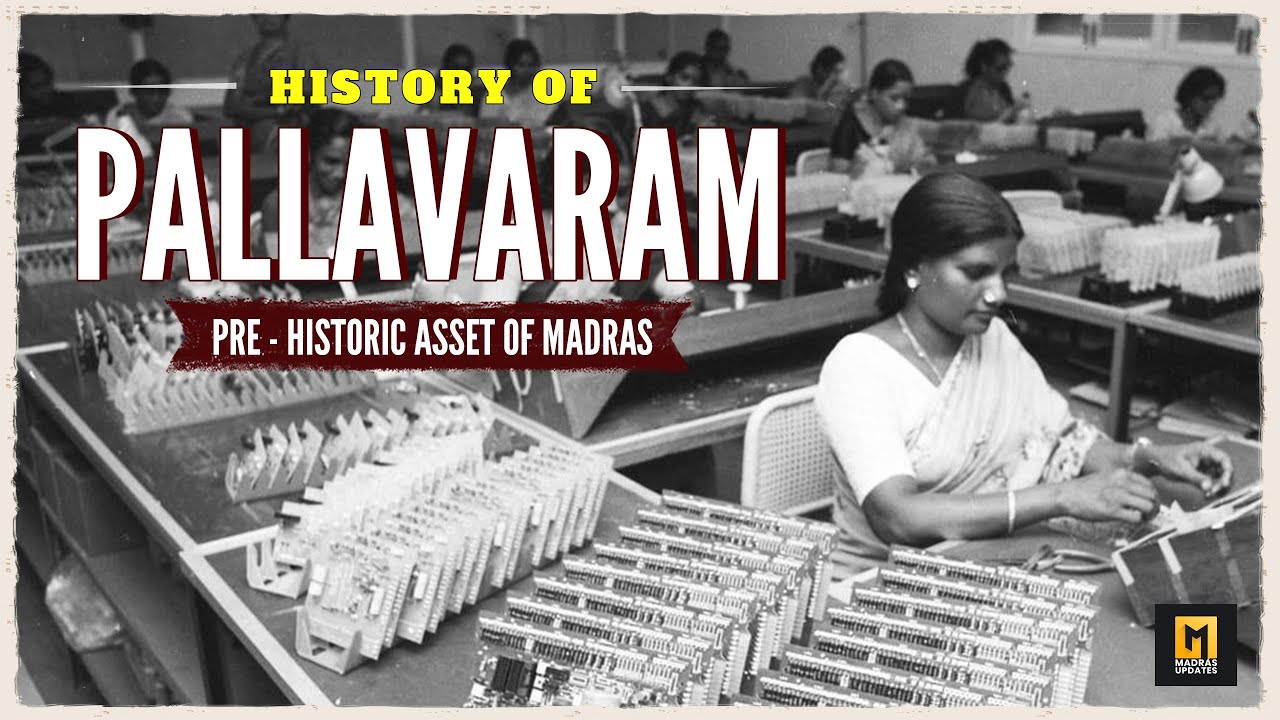 Pallavaram: Madras's Legacy from Ancient Times! | Madras Updates