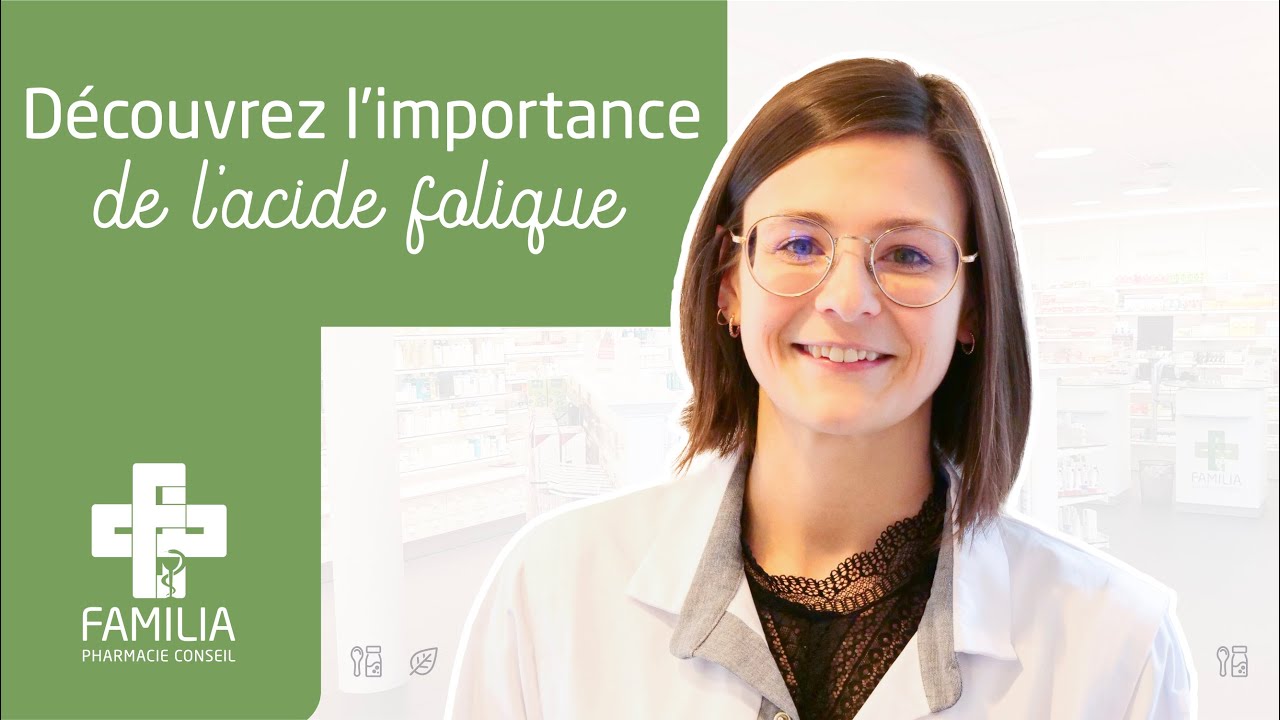 Découvrez l'importance de l'acide folique - Votre pharmacien Familia vous conseille