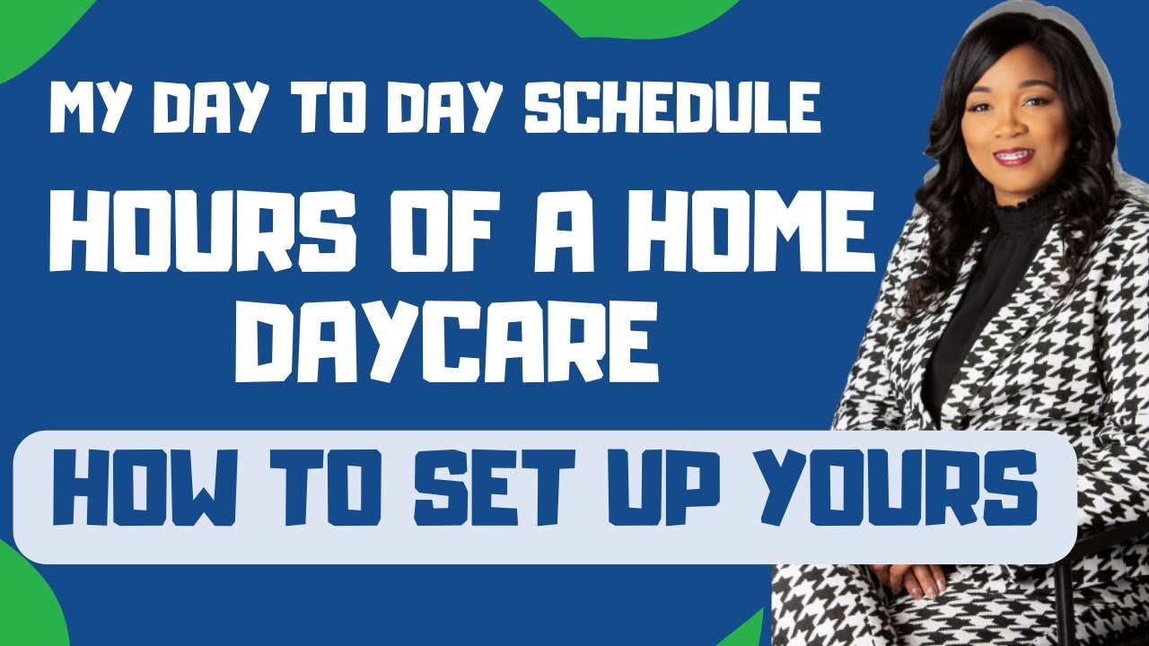 My Day to Day Schedule & Hours of a Home Daycare & How to Set Up Yours