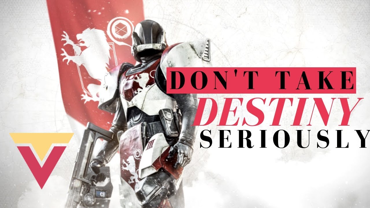 Hey You, Don't Take Destiny 2 too Seriously