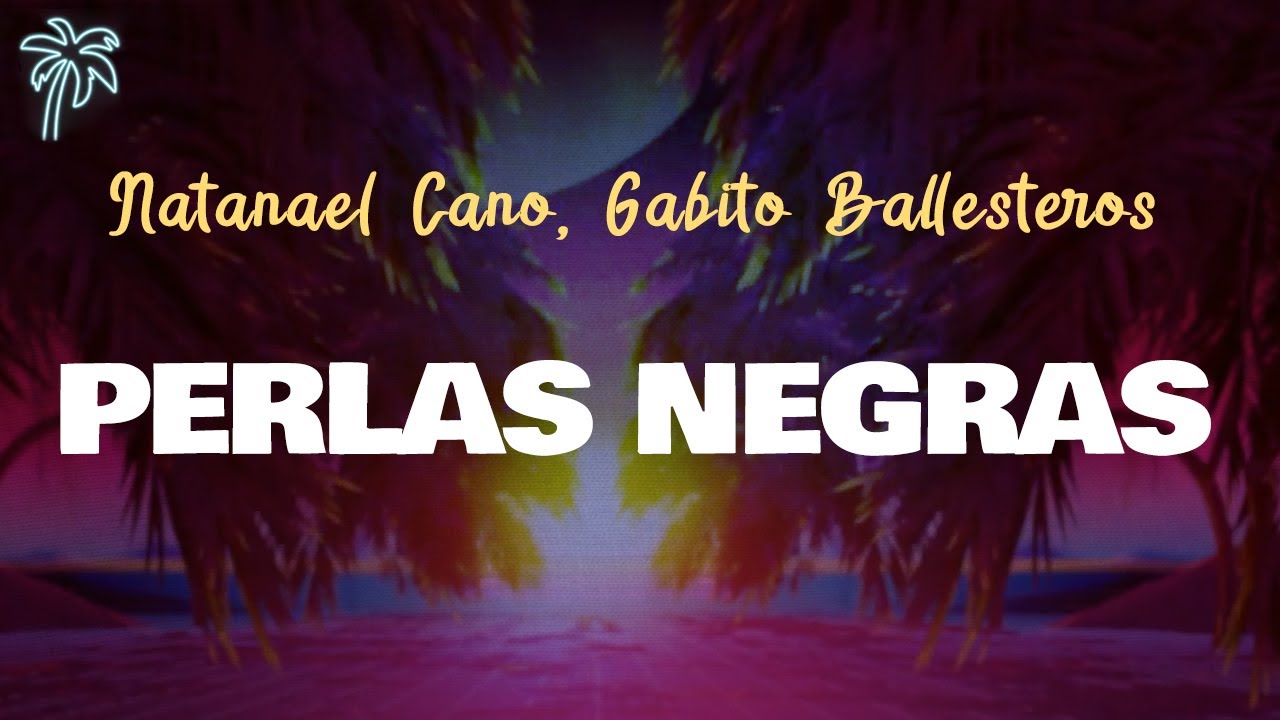 Natanael Cano, Gabito Ballesteros - PERLAS NEGRAS (Letra Oficial / Official Lyrics)
