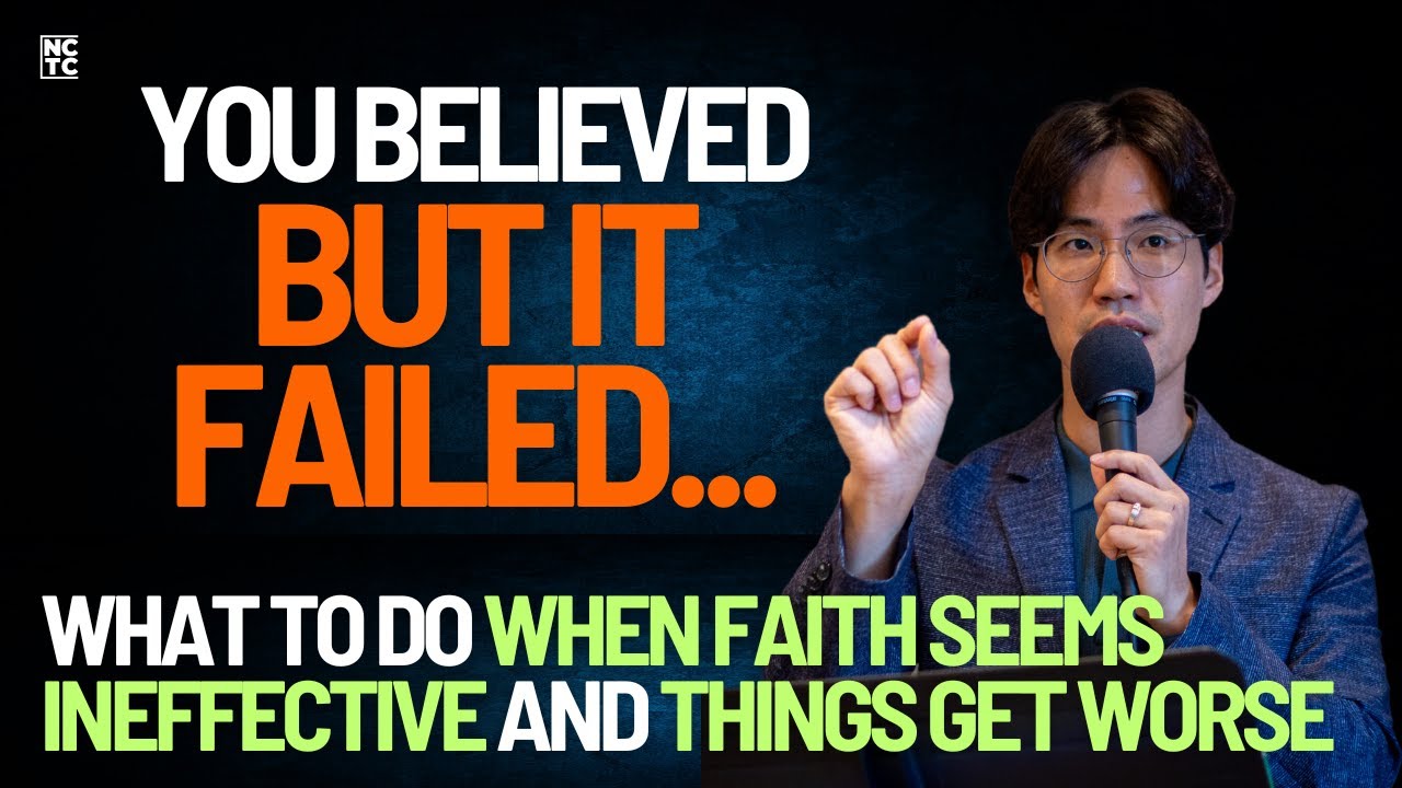 What To Do When Faith Seems Ineffective And Things Get Worse | Pastor John K. Cho - NCTC Dallas