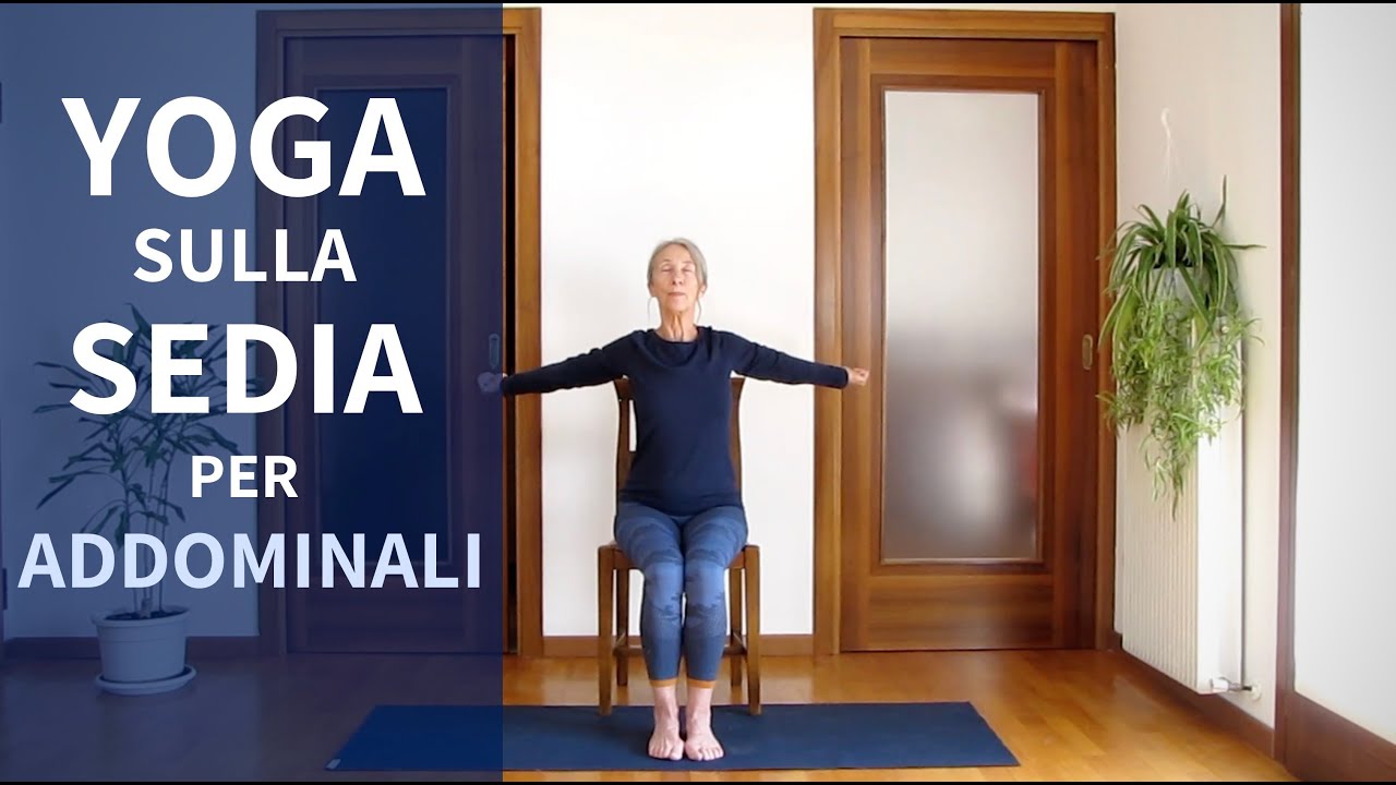 Chair Yoga - Yoga Sulla Sedia Per Rinforzare Gli Addominali