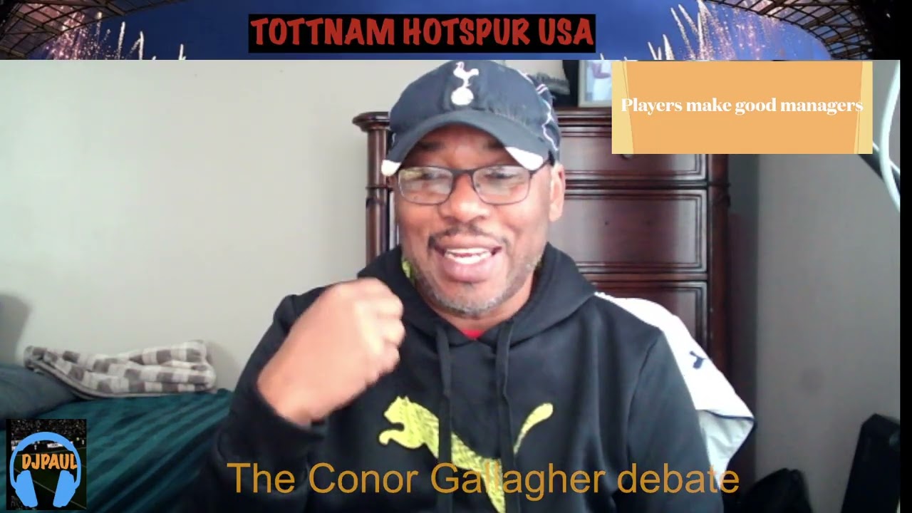 Tottenham Hotspurs Debate - Will Conor Gallagher make Spurs better??