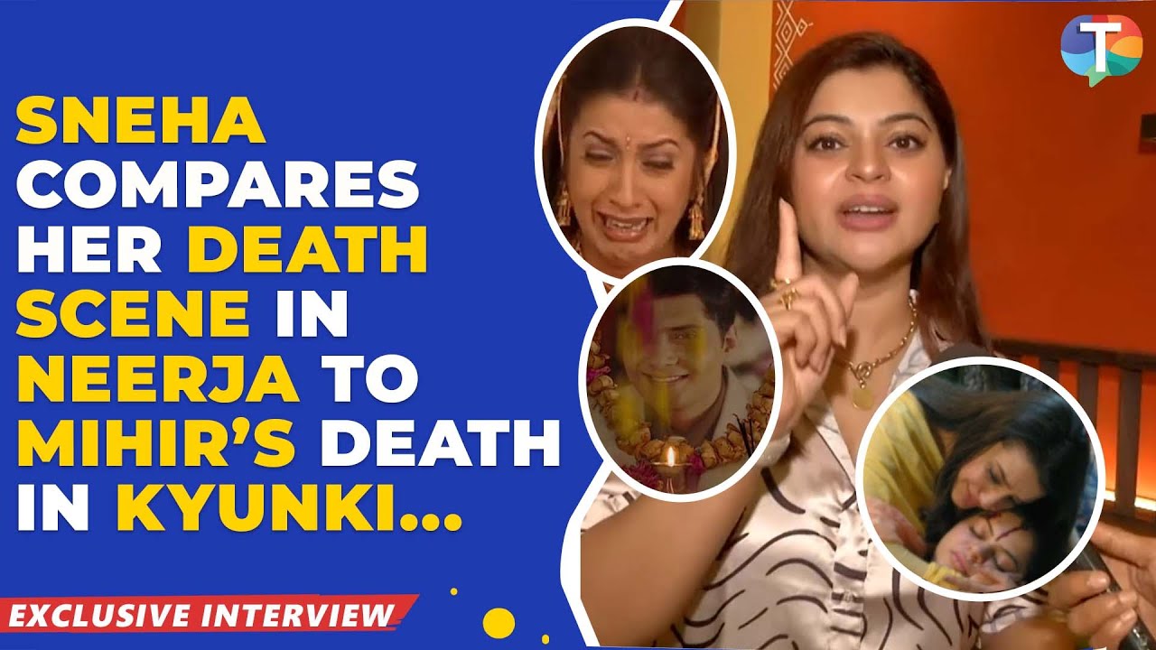 Neerja's Pratima - Sneha Wagh compares her DEATH SCENE to Mihir’s death in Kyunki..
