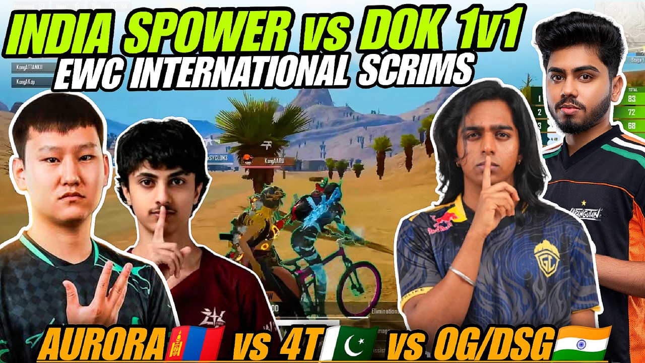 India OG/GodLike🇮🇳 vs AURORA🇲🇳 vs 4T🇵🇰 in International Scrims 🔥 Spower vs DOK 1v1 ✅ KONG CREW & DSG