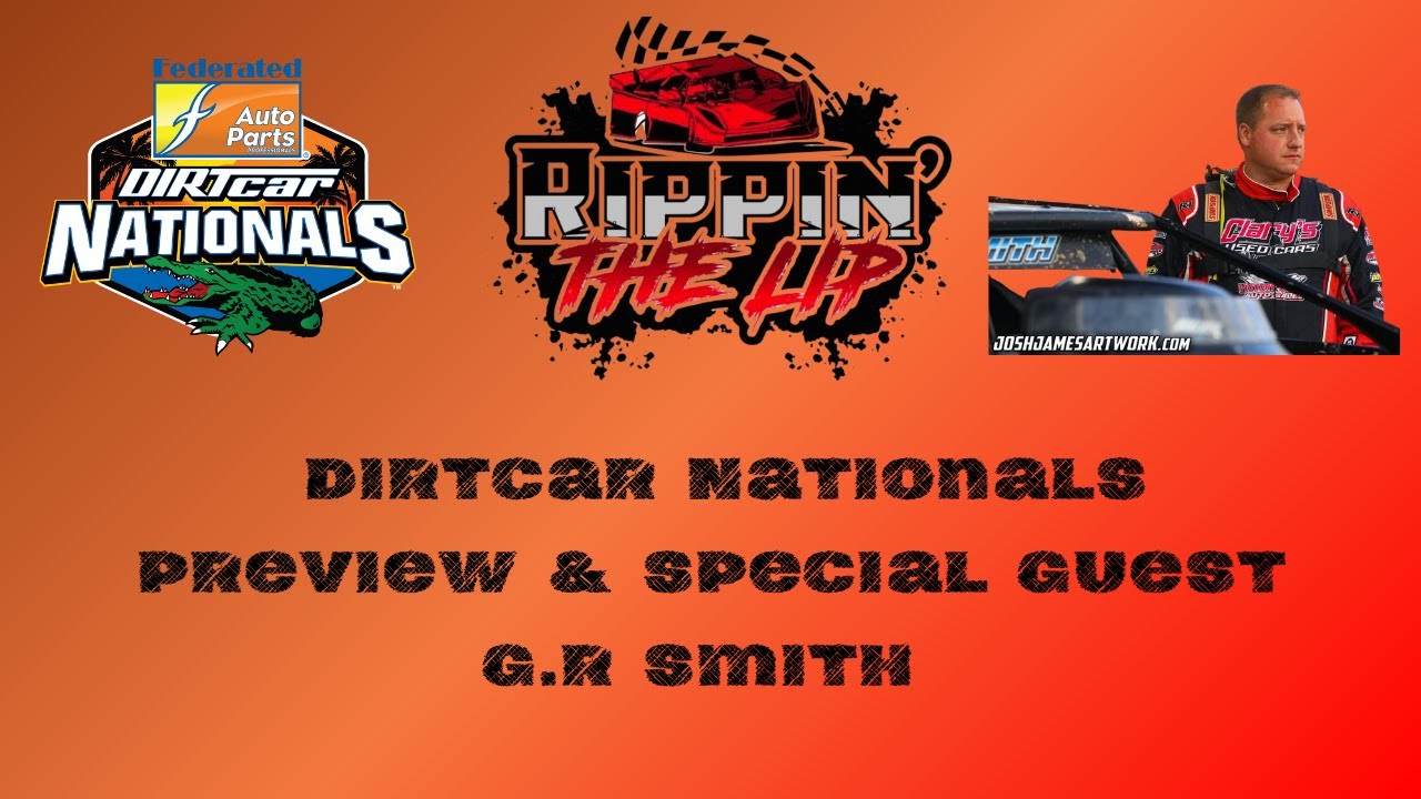 Rippin' the Lip Ep. 3: DirtCar Nationals Preview & Special Guest G.R Smith