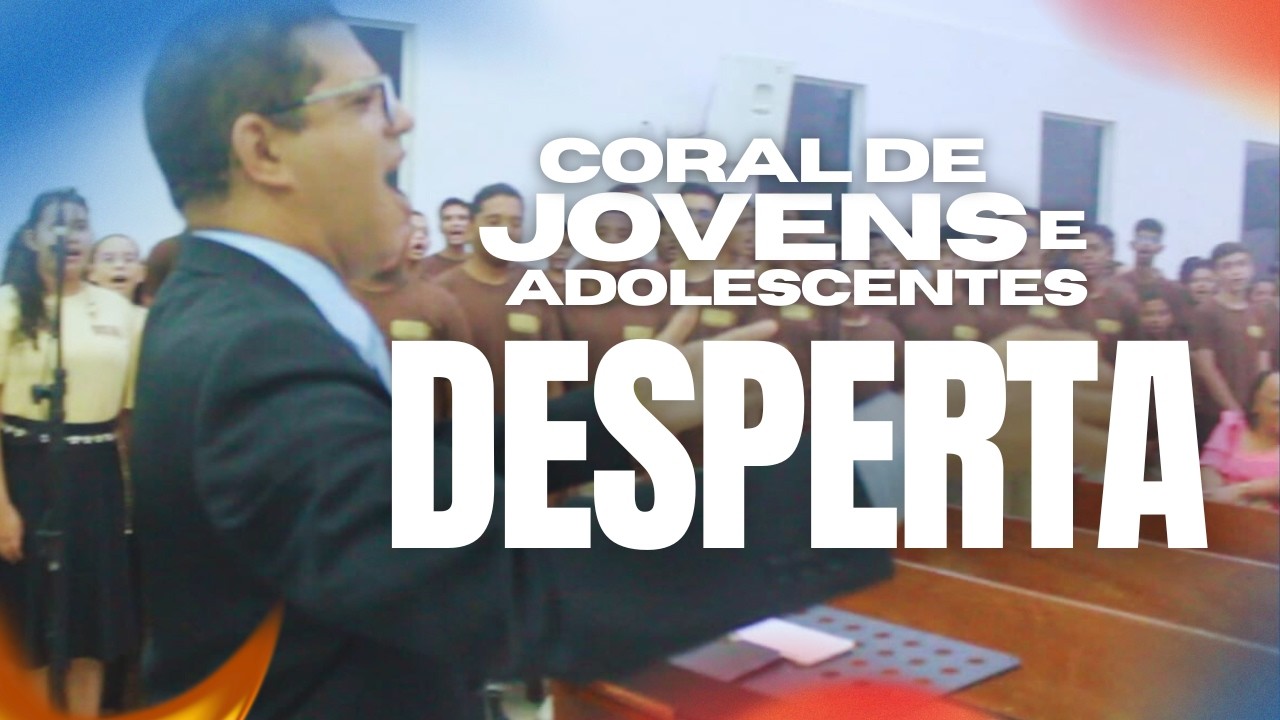 Desperta - Coral de Jovens e Adolescentes