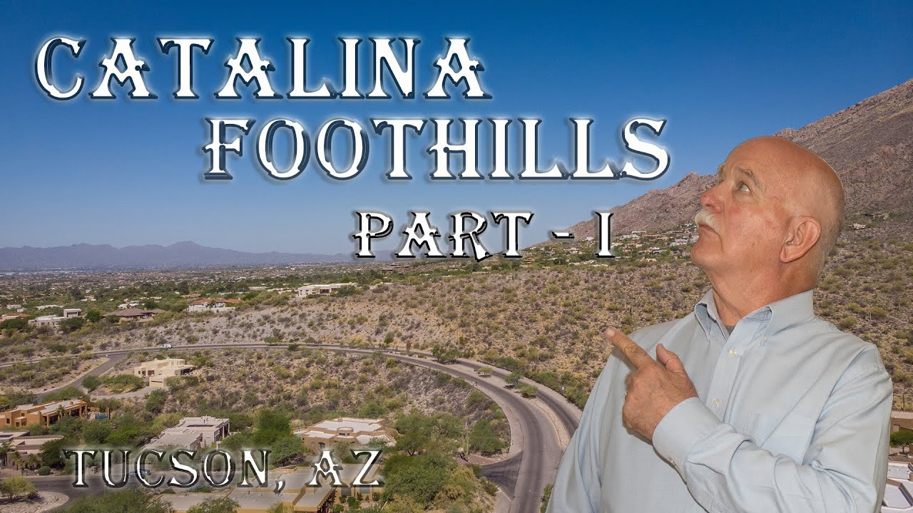 Living In The Catalina Foothills Part I - Moving to Tucson Arizona