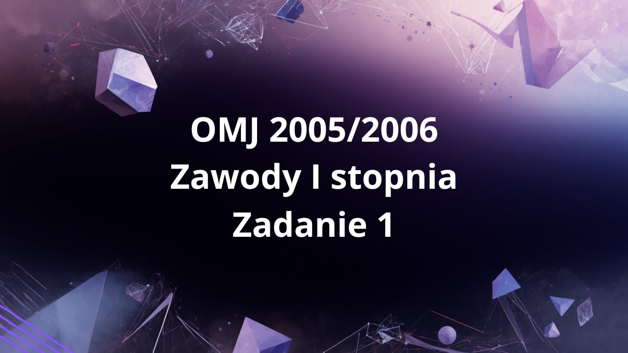 PIERWSZE ZADANIE Z PIERWSZEJ OMJ (DAWNEJ OMG) || Olimpiada matematyczna juniorów 2005/06