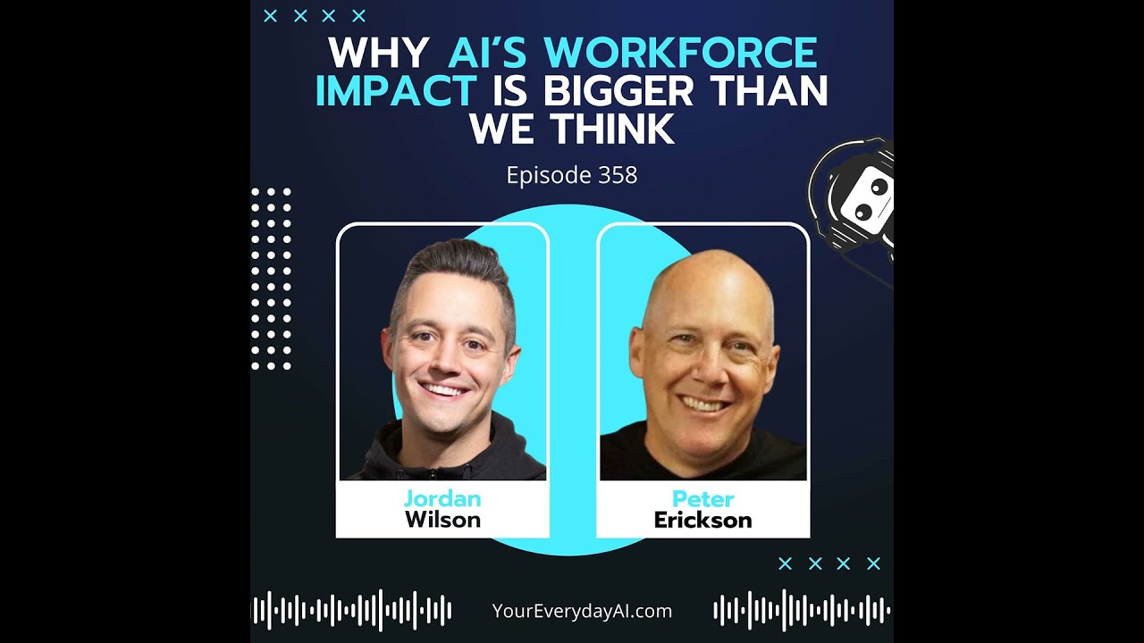 EP 358: Why AI&rsquo;s Workforce Impact Is Bigger Than We Think