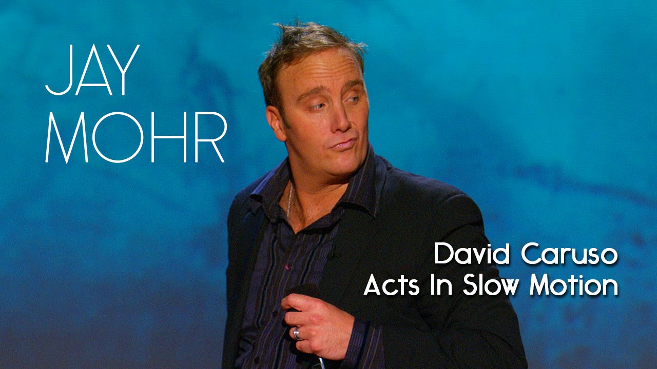 David Caruso Can Talk And Act In Slow Motion - Jay Mohr