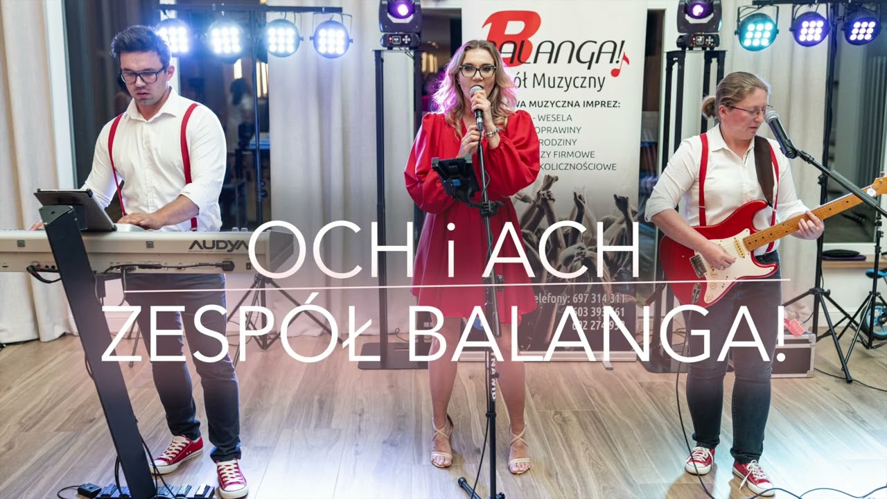 Och i Ach z repertuaru Sylwii Grzeszak - zespół Balanga!