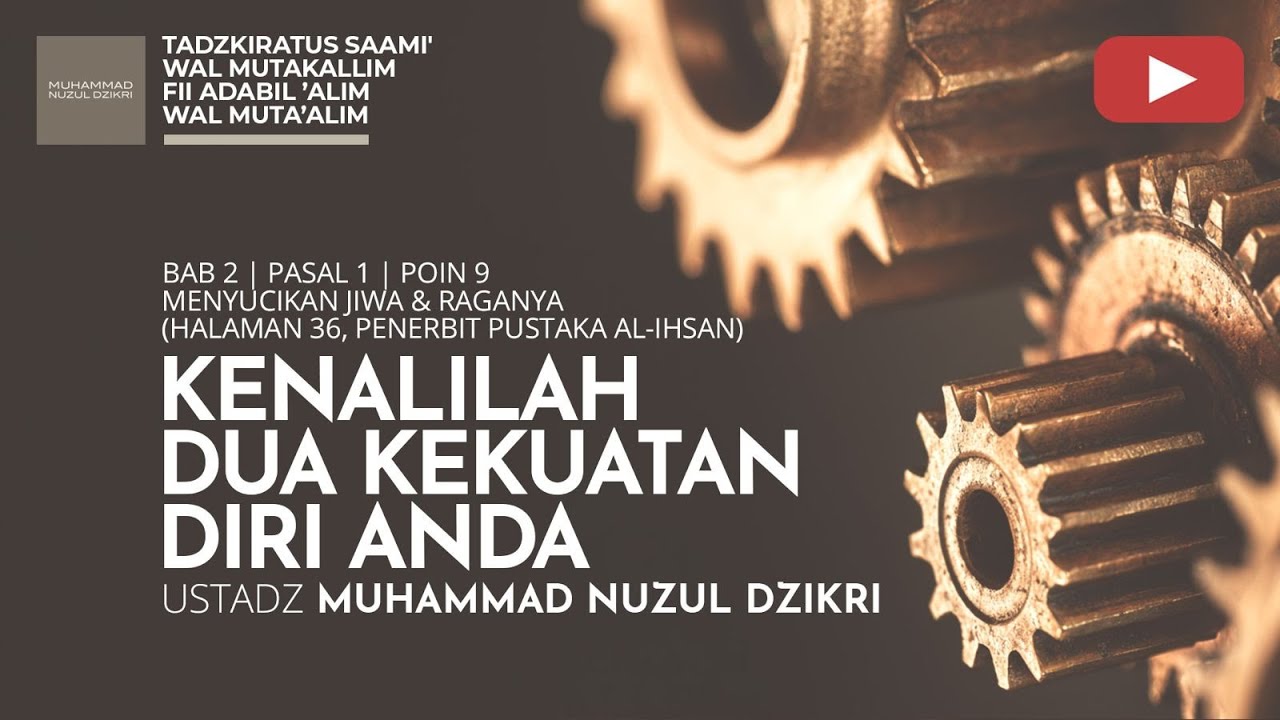229. KENALILAH DUA KEKUATAN DIRI ANDA | Tadzkiratus saami' | Ustadz Muhammad Nuzul Dzikri