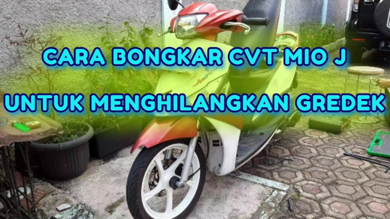 Cara bongkar CVT untuk menghilangkan gredek Mio J