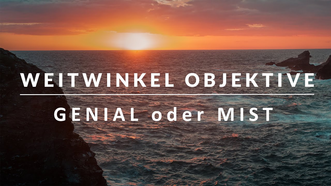 WEITWINKEL Objektive: GENIAL oder MIST - Problem + Lösung