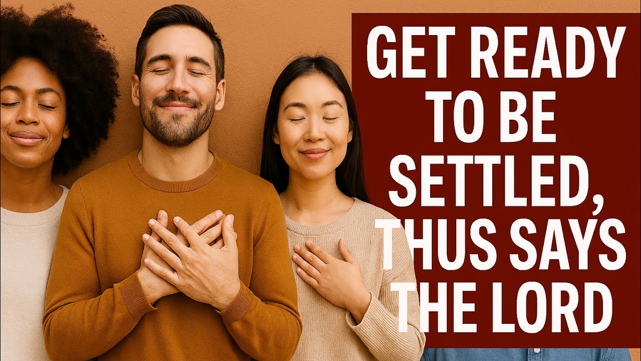 Get ready to be settled, thus says the LORD! Isaiah 54, Psalm 68:6, Hebrews 12:5-12