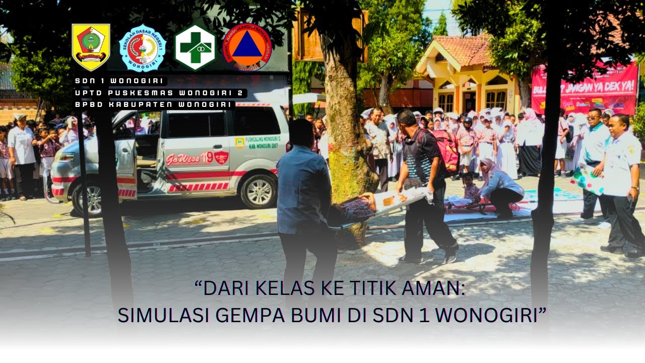 Dari Kelas ke Titik Aman: Simulasi Tanggap Darurat Bencana Gempa Bumi di SDN 1 Wonogiri