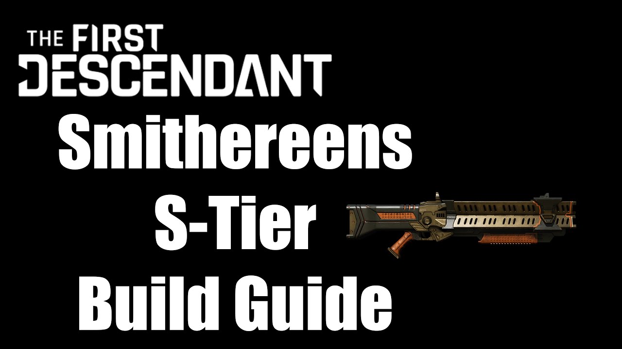 Smithereens S Tier Weapon Build Guide