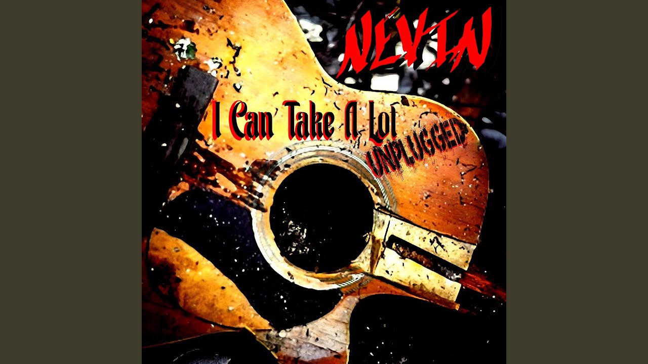 I Can Take a Lot (Unplugged)