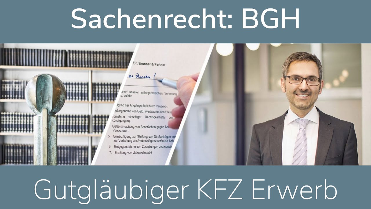 Sachenrecht: BGH – Gutgläubiger KFZ Erwerb