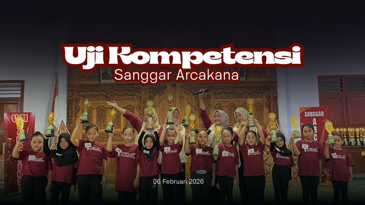 Uji Kompetensi - Sanggar ARCAKANA 2026 